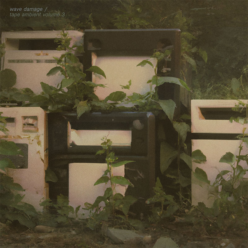 Wave damage – Tape ambient volume 3